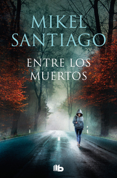 Entre los muertos - Book #3 of the Trilogía de Illumbe