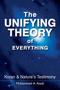 Paperback The Unifying Theory of Everything: Koran & Nature's Testimony Book