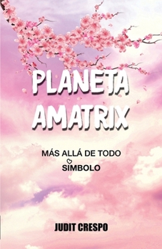 Paperback Planeta Amatrix: Más allá de todo símbolo [Spanish] Book