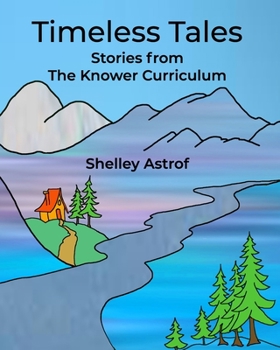 Paperback Timeless Tales: Stories from The Knower Curriculum Book