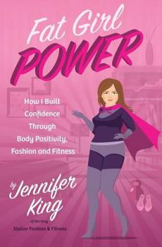 Paperback Fat Girl Power: How I Built Confidence through Body Positivity, Fashion and Fitness Book