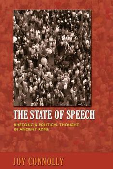 Paperback The State of Speech: Rhetoric and Political Thought in Ancient Rome Book
