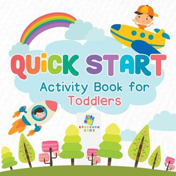 Paperback Quick Start Activity Book for Toddlers Book