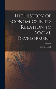 Hardcover The History of Economics in Its Relation to Social Development Book