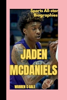 JADEN MCDANIELS: An American professional basketball player for the Minnesota timberwolves of the national basketball association NBA ( Sports All-star Biographies)