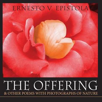 Paperback The Offering & Other Poems with Photographs of Nature Book