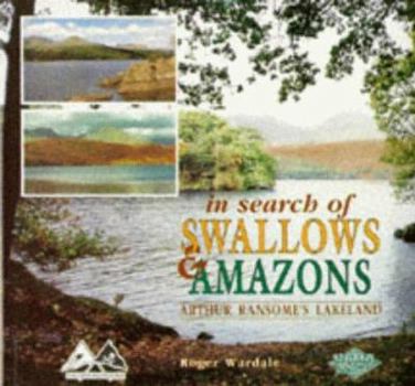Paperback In search of Swallows & Amazons: Arthur Ransome's Lakeland Book