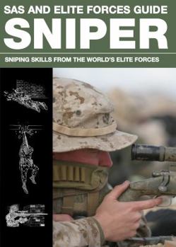 SAS and Elite Forces Guide Sniper: Sniping Skills from the World's Elite Forces