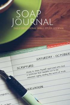 SOAP Journal: Daily Devotional Bible Study Journal (Soap Journals) (Volume 3)
