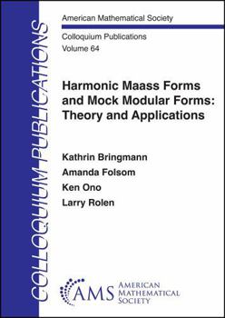 Paperback Harmonic Maass Forms and Mock Modular Forms: Theory and Applications (Colloquium Publications) Book
