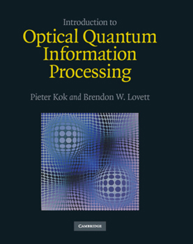 Hardcover Introduction to Optical Quantum Information Processing Book