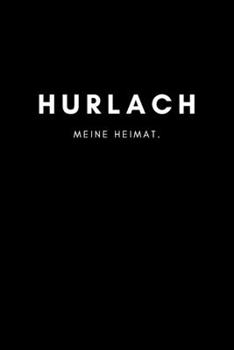 Hurlach: Notizbuch, Notizblook | DIN A5, 120 Seiten | Liniert, Linien, Lined | Deine Stadt, Dorf, Region und Heimat | Notizheft, Notizen, Block, Planer (German Edition)