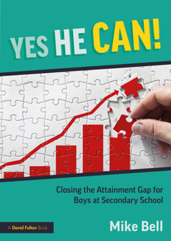 Paperback Yes He Can! Closing the Attainment Gap for Boys at Secondary School Book