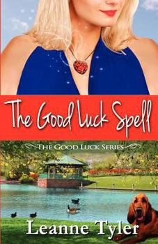 Paperback The Good Luck Spell: The Good Luck Series Book