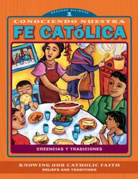 Paperback Conociendo Nuestra Fe Catolica 1er Nivel/Knowing Our Catholic Faith Level 1: Creencias y Tradiciones/Beliefs and Traditions [Spanish] Book