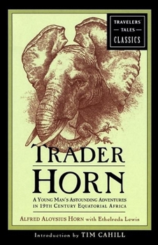 Paperback Trader Horn: A Young Man's Astounding Adventures in 19th-Century Equatorial Africa Book