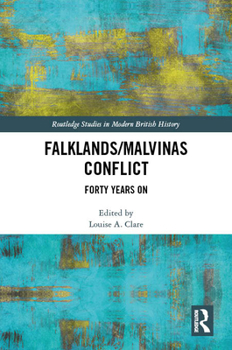Hardcover The Falklands/Malvinas Conflict: Forty Years on Book