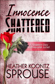 Paperback Innocence Shattered: A Modern-day Romeo and Juliet Book