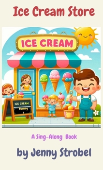 Ice Cream Store: A Sing Along Book (Jenny's Sing Along Books)