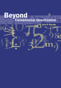 Paperback Beyond Conventional Quantization Book