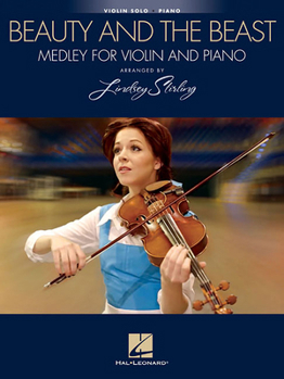 Paperback Beauty and the Beast: Medley for Violin & Piano: Arranged by Lindsey Stirling Book