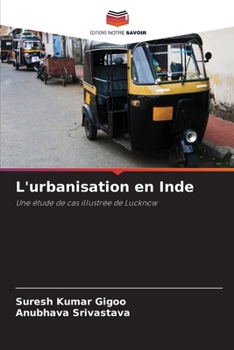 L'urbanisation en Inde: Une étude de cas illustrée de Lucknow