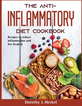 Paperback The Anti-Inflammatory Diet Cookbook: The Anti-Inflammatory Diet Cookbook Book