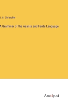 Hardcover A Grammar of the Asante and Fante Language Book