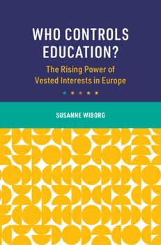 Who Controls Education?: The Rising Power of Vested Interests in Europe