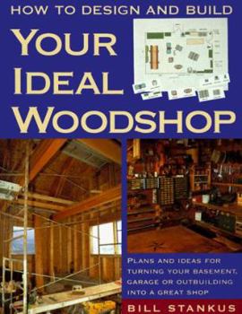 Paperback How to Design and Build Your Ideal Woodshop Book