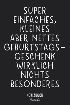 Notizbuch Punktraster: Super Einfaches, Kleines aber Nettes Geburtstags Geschenk - Wirklich nichts Besonderes • Notizheft gepunktet • Lustiges ... Notizbuch • Übun (German Edition)