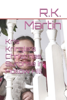 Kris Kringle's Christmas Surprise in Hollow Hill