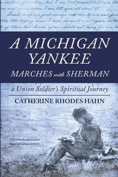 A Michigan Yankee Marches with Sherman: A Union Soldier's Spiritual Journey