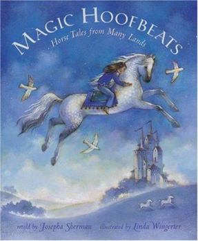 Hardcover Magic Hoofbeats: Horse Tales from Many Lands Book