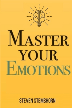Paperback Master Your Emotions Overcoming Negativity And Improving Emotional Management Review Book