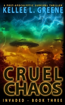 Cruel Chaos - A Post-Apocalyptic Survival Thriller (Invaded)