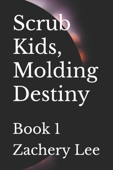 Paperback Scrub Kids, Molding Destiny: Book 1 Book