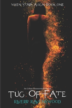 Tug Of Fate: An Urban Paranormal Fantasy (When Stars Align) - Book #1 of the When Stars Align Book