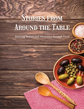 Paperback Stories from Around the Table: Reliving Stories and Memories Through Food Book