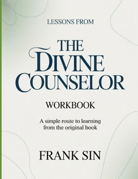 Paperback Lessons From The Divine Counselor: A Simple Route To Learning From The Original Book