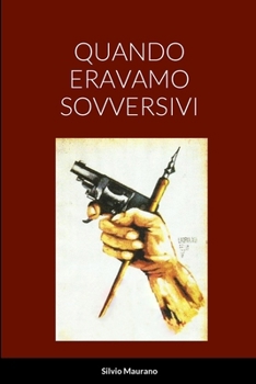 Paperback Quando Eravamo Sovversivi [Italian] Book