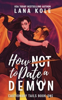 How Not to Date a Demon - Book #1 of the Cautionary Tails