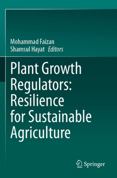 Paperback Plant Growth Regulators: Resilience for Sustainable Agriculture Book