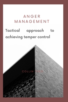 Paperback Anger Management: Tactical approach to achieving temper control Book