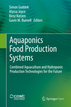 Hardcover Aquaponics Food Production Systems: Combined Aquaculture and Hydroponic Production Technologies for the Future Book