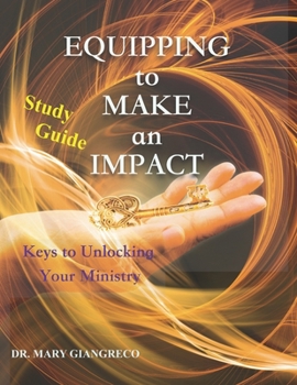 Paperback Equipping to Make an Impact - Study Guide: Keys to Unlocking Your Ministry Book