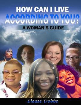 Paperback How Can I Live According To You?: A Woman's Guide Book
