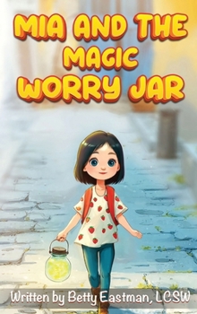 Hardcover MIA and the Magic Worry Jar Book