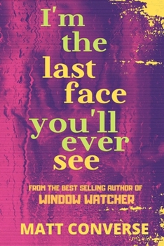 Paperback I'm the Last Face You'll Ever See Book