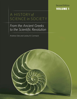 Paperback A History of Science in Society, Volume 1: From the Ancient Greeks to the Scientific Revolution Book